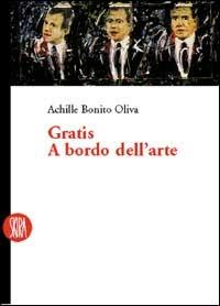 Gratis a bordo dell'arte - Achille Bonito Oliva - copertina