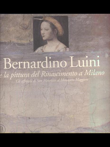 Bernardino Luini e la pittura del Rinascimento a Milano. Gli affreschi di San Maurizio al Monastero Maggiore - 6