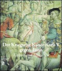 Kriegszug Kaiser Karls V. gegen Tunis. Kartons und tapisserien. Ediz. tedesca - copertina