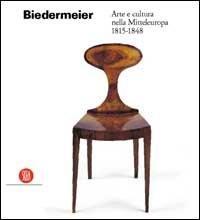 Biedermeier. Arte e cultura nella mitteleuropa 1815-1848 - copertina