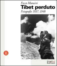 Tibet perduto. Fotografie 1937-1948 - Fosco Maraini - copertina