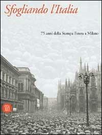 Sfogliando l'Italia. 75 anni di stampa estera a Milano - copertina