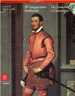 Cinquecento lombardo. Da Leonardo a Caravaggio