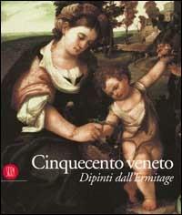 Cinquecento veneto. Dipinti dall'Ermitage - copertina