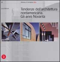 Tendenze dell'architettura nord americana. Gli anni novanta - Luca Molinari - copertina