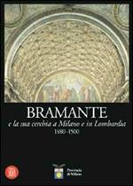 Bramante e la sua cerchia a Milano e in Lombardia 1480-1500