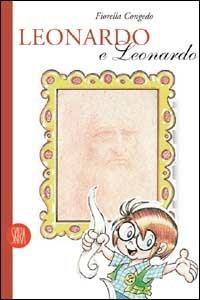 Leonardo e Leonardo. Guida per ragazzi - Fiorella Congedo - copertina