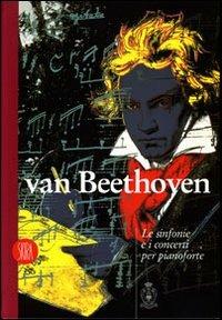 Van Beethoven. Le sinfonie e i concerti per pianoforte e orchestra - copertina