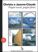 Christo e Jeanne Claude. Progetti recenti