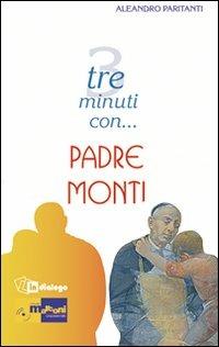Tre minuti con... padre Monti - Aleandro Paritanti - copertina