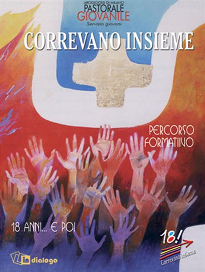 Correvano insieme. Percorso formativo. 18 anni ... e poi - copertina