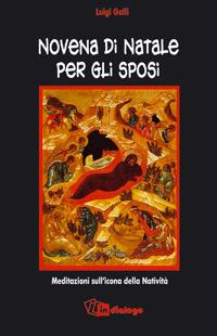 Novena di Natale per gli sposi. Meditazioni sull'icona della natività - Luigi Galli - copertina