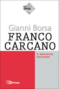 Franco Carcano. Il ragioniere educatore - Gianni Borsa - copertina
