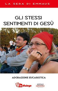 Gli stessi sentimenti di Gesù. Adorazione eucaristica - copertina