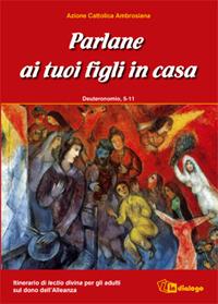 Parlane ai tuoi figli in casa. Deuteronomio 5-11. Itinerario di lectio divina per gli adulti sul dono dell'alleanza - copertina