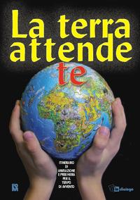 La terra attende te. Itinerario di animazione e preghiera per il tempo di avvento - copertina