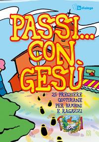 Passi... con Gesù. 25 preghiere quotidiane per bambini e ragazzi dell'oratorio estivo - copertina
