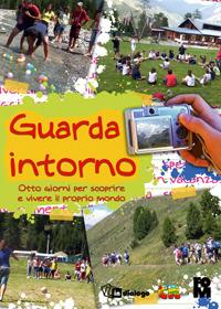 Guarda intorno. Otto giorni per scoprire e vivere il proprio mondo - copertina