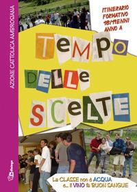 Tempo delle scelte. Itinerario formativo 18-19enni. Anno A - copertina