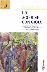 Lo accolse con gioia. Commento guida alle letture del Nuovo Lezionario ambrosiano. Anno C - copertina