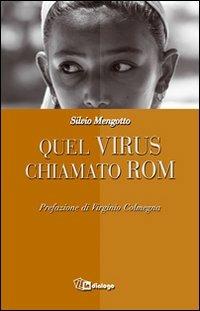 Quel virus chiamato rom - Silvio Mengotto - copertina