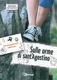 Sulle orme di sant'Agostino. Itinerario quaresimale adolescenti - copertina