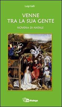 Venne tra la sua gente. Novena di Natale - Luigi Galli - copertina