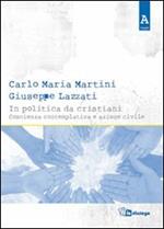 In politica da cristiani. Coscienza contemplativa e azione civile