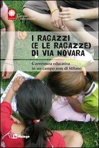 I ragazzi e (le ragazze) di via Novara. L'avventura educativa in un campo rom di Milano - copertina