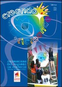 Creando e ricreando. Animazione dei ragazzi in oratorio verso Milano 2012 - copertina
