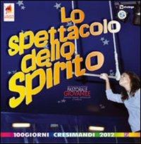 Lo spettacolo dello Spirito. Cammino cresimandi - copertina