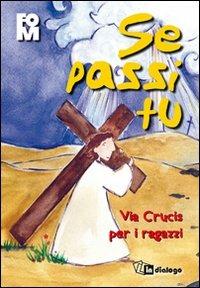 Se passi Tu. Via Crucis per i ragazzi - copertina