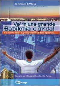 Va' in una grande Babilonia e grida. Il «Secondo Isaia»: il grido della fede e della speranza. Itinerario per i Gruppi di Ascolto della Parola - copertina