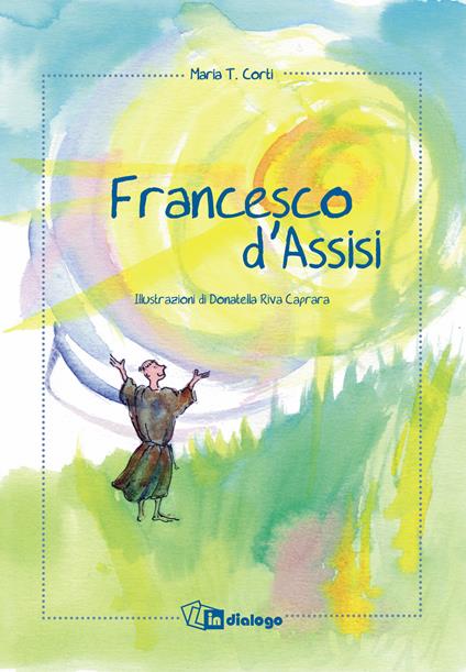 Francesco d'Assisi - Maria Corti,Donatella Riva Caprara - copertina