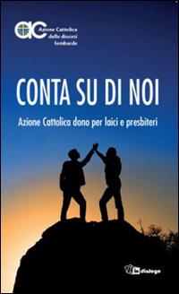 Conta su di noi. Azione Cattolica dono per laici e presbiteri - copertina