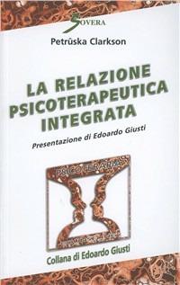 La relazione psicoterapeutica integrata - Petruska Clarkson - copertina