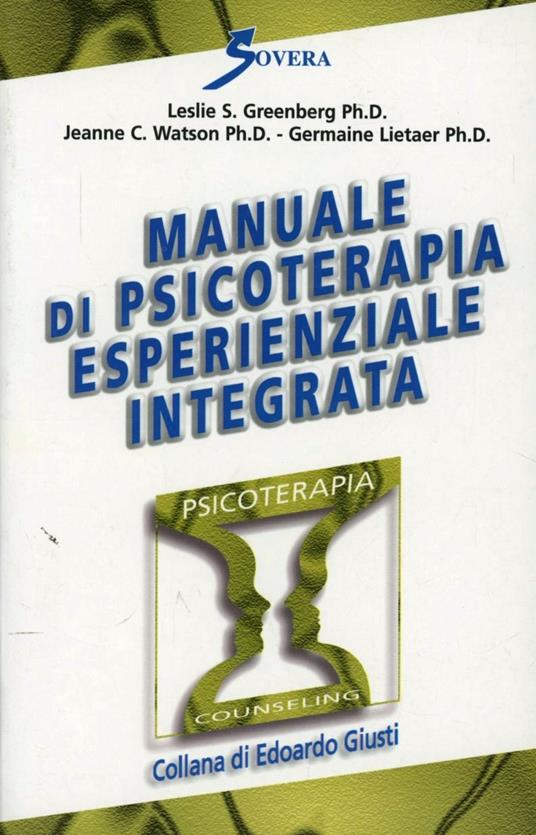 Manuale di psicoterapia esperienziale integrata - Leslie S. Greenberg,Jeanne C. Watson,Germain Lietaer - copertina