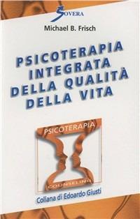 Psicoterapia integrata della qualità della vita - Michael B. Frisch - copertina