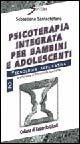 Psicoterapia integrata per bambini e adolescenti. Vol. 2: Tecnologia applicativa.