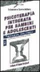 Psicoterapia integrata per bambini e adolescenti. Vol. 2: Tecnologia applicativa.