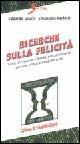 Ricerche sulla felicità. Come accrescere il benessere psicologico per una vita più soddisfacente