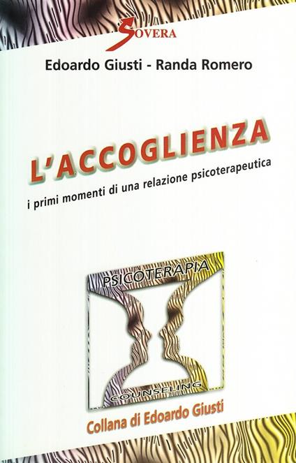 L' accoglienza. I primi momenti di una relazione psicoterapeutica - Edoardo Giusti,Randa Romero - copertina