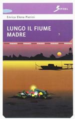 Lungo il fiume madre