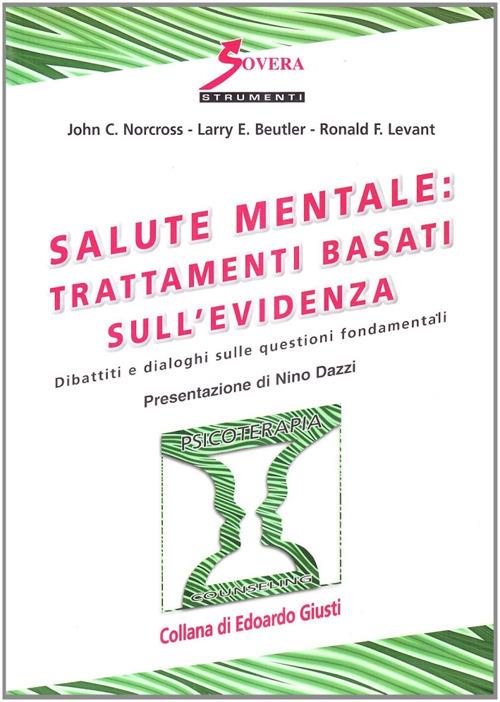 Salute mentale. Trattamenti basati sull'evidenza - John C. Norcross,Larry E. Beutler,Ronald F. Levant - copertina