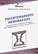 Psicoterapeuti generalisti. Competenze essenziali di base: dall'adeguatezza verso l'eccellenza