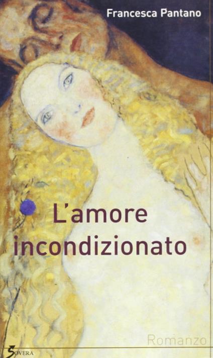 L' amore incondizionato - Francesca Pantano - copertina