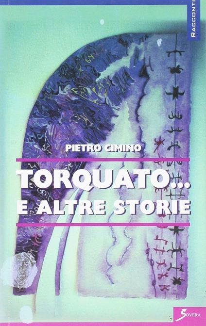 Torquato... e altre storie - Pietro Cimino - copertina