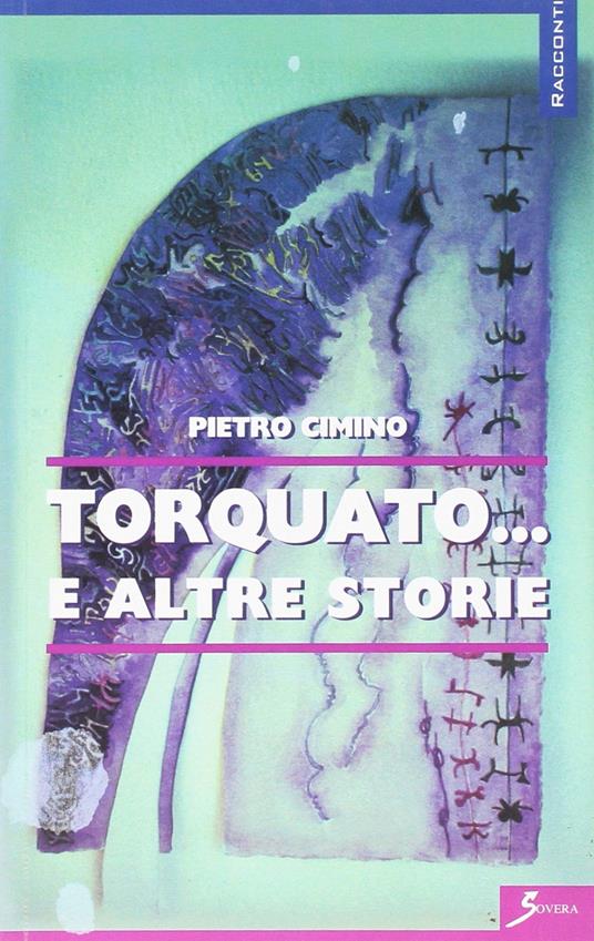 Torquato... e altre storie - Pietro Cimino - copertina