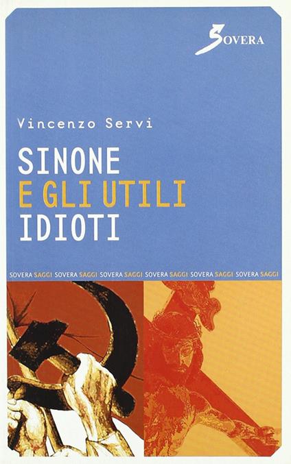 Sinone e gli utili idioti - Vincenzo Servi - copertina