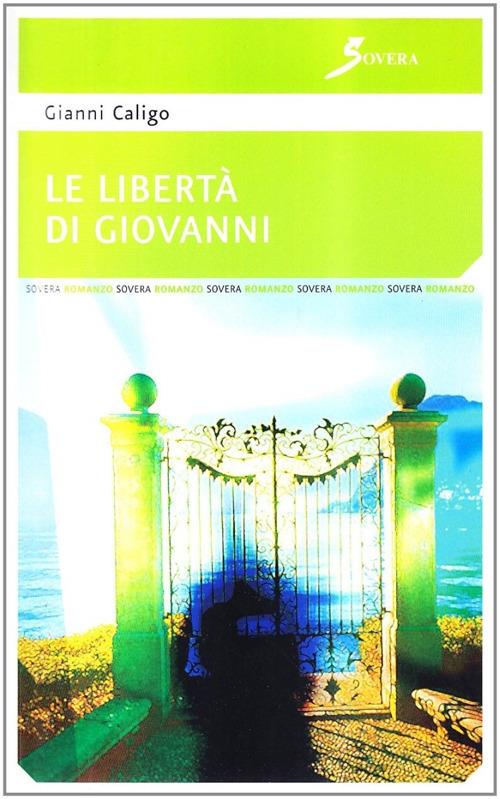 La libertà di Giovanni - Giovanni Caligo - copertina